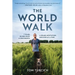 The World Walk: 7 Years. 28,000 Miles. 6 Continents. a Grand Meditation, One Step at a Time.