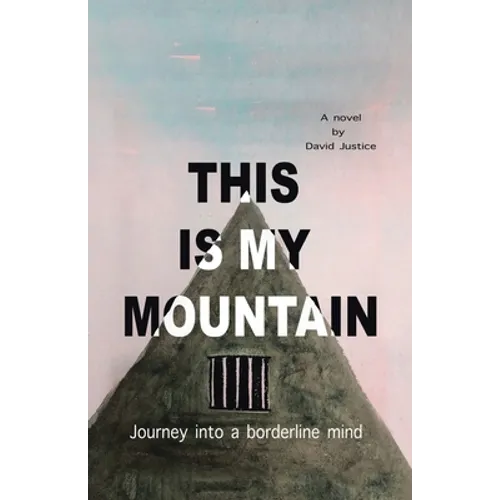 This Is My Mountain: Journey into a Borderline Mind