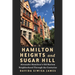 Hamilton Heights and Sugar Hill: Alexander Hamilton's Old Harlem Neighborhood Through the Centuries