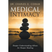 Medical Intimacy: Deeper Understanding Allows for Deeper Healing