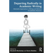 Departing Radically in Academic Writing: Alternative Approaches to Writing and Methods in Qualitative Research