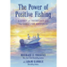 The Power of Positive Fishing: A Story of Friendship and the Quest for Happiness