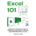Excel 101: A Beginner's & Intermediate's Guide for Mastering the Quintessence of Microsoft Excel (2010-2019 & 365) in no time!