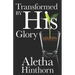 Transformed by His Glory