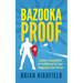 Bazooka Proof: Create a Foundation of Fulfillment So Your Happiness Can Thrive