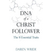 DNA of a Christ Follower: The 8 Essential Traits