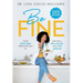 Be FINE: Your Drug Free Prescription to Age Well, Beat Bulge, and Stop Disease