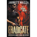 Eradicate: An Action-Adventure Thriller Series