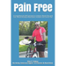 Pain Free: A Comprehensive Self-Care book on: Arthritis, Muscle Pain, Joint Pain, Wound Healing, Inflammation, Nutrition and Chronic Pain