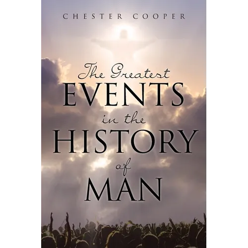 The Greatest Events in the History of Man - Paperback