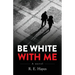 Be White With Me