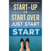 Start-Up or Start Over. Just Start.