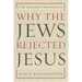 Why the Jews Rejected Jesus: The Turning Point in Western History