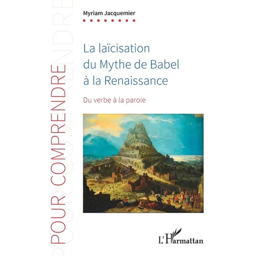 La laïcisation du Mythe de Babel à la Renaissance: Du verbe à la parole