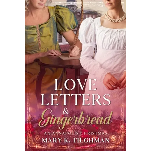 Love Letters & Gingerbread: An Annapolis Christmas