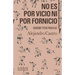 No es por vicio ni por fornicio: Uranismo y otras parafilias