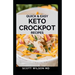 Quick and Easy Keto Crockpot Recipes: Quick And Easy Ketogenic Crock Pot Recipes For Smart People
