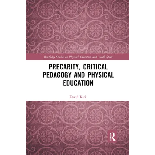Precarity, Critical Pedagogy and Physical Education