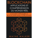 Blockchain: Applications et compréhension du monde réel