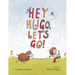 Hey Hugo, Let's Go!
