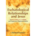 Eschatological Relationships and Jesus in Ben F. Meyer, N. T. Wright, and Progressive Dispensationalism