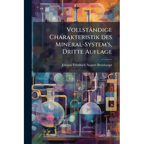 Vollständige Charakteristik des Mineral-System's, Dritte Auflage