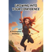 Growing into your confidence: A teenagers journey - developing self-confidence for teenagers and pre teens.