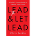Lead and Let Lead: A Rebel's Proven Guide to Owning Your Career