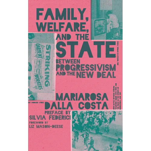 Family, Welfare, and the State: Between Progressivism and the New Deal, Second Edition
