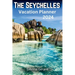 The Seychelles Vacation Planner 2024: Your Ultimate Companion to the Jewel of the Indian Ocean where Picturesque Landscapes and Natural Beauty Whisper