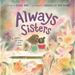 Always Sisters: A Story of Loss and Love