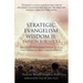Strategic Evangelism Wisdom II: Passion for Souls: How to obtain the Knowledge to Impart the Gospel with Confidence and Rescue Souls from Perishing.