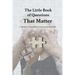 The Little Book of Questions That Matter - A Lifetime Companion For Transforming Your Life