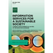 Information Services for a Sustainable Society: Current Developments in an Era of Information Disorder