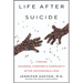 Life After Suicide: Finding Courage, Comfort & Community After Unthinkable Loss