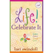 Life! Celebrate It: Listen, Learn, Laugh, Love
