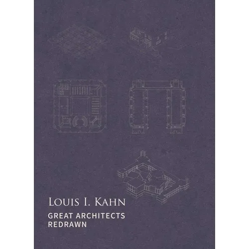 Louis I. Kahn: Great Architects Redrawn
