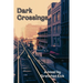 Dark Crossings