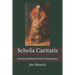 Schola Caritatis: Learning the Rhythms of God's Amazing Love