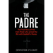 The Padre: The True Story of the Irish Priest Who Armed the IRA with Gaddafi's Money