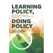 Learning Policy, Doing Policy: Interactions Between Public Policy Theory, Practice and Teaching