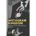 Instagram Kingdom: Building a Brand and Making Money on Instagram