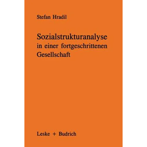 Sozialstrukturanalyse in Einer Fortgeschrittenen Gesellschaft: Von Klassen Und Schichten Zu Lagen Und Milieus