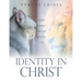 Identity in Christ: Seeing Yourself the Way God Sees You