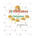 25 Pancakes 'Til Christmas