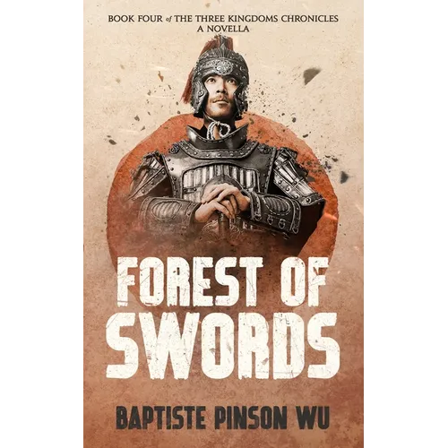 Forest of Swords: An Action-Packed Novella of Ancient China