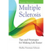 Multiple Sclerosis: Tips and Strategies for Making Life Easier