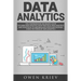 Data Analytics: The Comprehensive Beginner's Guide to Learn Data Analytics with Practical Data Analytics and Statistical to empower an