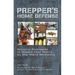 Prepper's Home Defense: Security Strategies to Protect Your Family by Any Means Necessary