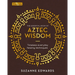 The Essential Book of Aztec Wisdom: Timeless Everyday Healing Techniques